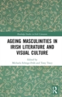Image for Ageing Masculinities in Irish Literature and Visual Culture