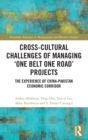 Image for Cross-Cultural Challenges of Managing ‘One Belt One Road’ Projects