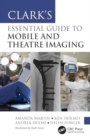 Image for Clark’s Essential Guide to Mobile and Theatre Imaging