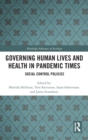 Image for Governing human lives and health in pandemic times  : social control policies