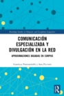 Image for Comunicaciâon especializada y divulgaciâon en la red  : aproximaciones basadas en corpus