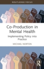 Image for Co-Production in Mental Health : Implementing Policy into Practice
