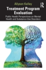 Image for Treatment program evaluation  : public health perspectives on mental health and substance use disorders