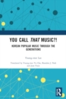 Image for You call that music?!  : Korean popular music through the generations