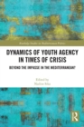 Image for Dynamics of Youth Agency in Times of Crisis