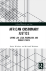 Image for African customary justice  : living law, legal pluralism, and public ethics