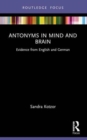Image for Antonyms in mind and brain  : evidence from English and German