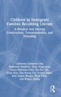 Image for Children in immigrant families becoming literate  : a window into identity construction, transnationality, and schooling