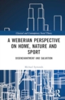 Image for A Weberian Perspective on Home, Nature and Sport