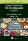 Image for Ancient and Traditional Foods, Plants, Herbs and Spices used in the Middle East