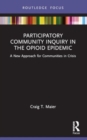 Image for Participatory community inquiry in the opioid epidemic  : a new approach for communities in crisis