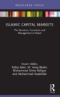Image for Islamic capital markets  : the structure, formation and management of sukuk