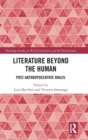 Image for Literature beyond the human  : post-anthropocentric Brazil