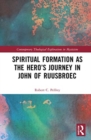 Image for Spiritual Formation as the Hero’s Journey in John of Ruusbroec