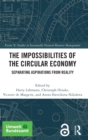 Image for The impossibilities of the circular economy  : separating aspirations from reality
