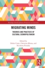 Image for Migrating minds  : theories and practices of cultural cosmopolitanism