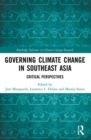 Image for Governing climate change in Southeast Asia  : critical perspectives
