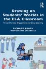 Image for Drawing on students&#39; worlds in the ELA classroom  : toward critical engagement and deep learning