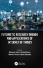 Image for Futuristic Research Trends and Applications of Internet of Things