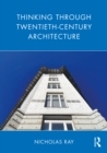 Image for Thinking through twentieth-century architecture