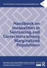 Image for Handbook on Inequalities in Sentencing and Corrections among Marginalized Populations