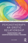 Image for Psychotherapy: An Erotic Relationship