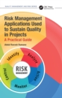 Image for Risk Management Applications Used to Sustain Quality in Projects