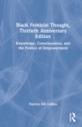 Image for Black feminist thought  : knowledge, consciousness, and the politics of empowerment
