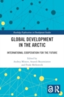 Image for Global Development in the Arctic : International Cooperation for the Future