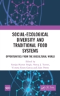 Image for Social-ecological diversity and traditional food systems  : opportunities from the biocultural world