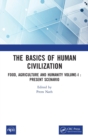 Image for The basics of human civilization  : food, agriculture and humanityVolume I,: Present scenario