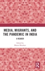 Image for Media, Migrants and the Pandemic in India