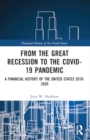 Image for From the Great Recession to the COVID-19 pandemic  : a financial history of the United States 2010-2020