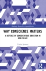 Image for Why conscience matters  : a defence of conscientious objection in healthcare