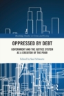 Image for Oppressed by debt  : government and the justice system as a creditor of the poor
