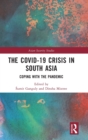 Image for The COVID-19 crisis in South Asia  : coping with the pandemic