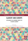 Image for Slavery and Europe : Exploring the Economic Impact of Atlantic Slavery