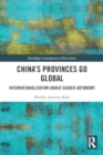 Image for China’s Provinces Go Global : Internationalization Under Guided Autonomy
