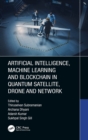 Image for Artificial intelligence, machine learning and blockchain in quantum satellite, drone and network