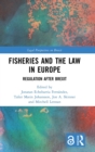 Image for Fisheries and the law in Europe  : regulation after Brexit