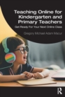 Image for Teaching online for kindergarten and primary teachers  : getting ready for your next online class