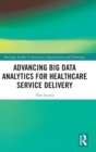 Image for Advancing Big Data Analytics for Healthcare Service Delivery