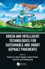 Image for Green and intelligent technologies for sustainable and smart asphalt pavements  : proceedings of the 5th International Symposium on Frontiers of Road and Airport Engineering, 12-14 July, 2021, Delft,