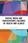 Image for Digital media and participatory cultures of health and illness