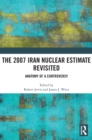 Image for The 2007 Iran nuclear estimate revisited  : anatomy of a controversy