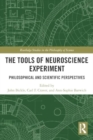 Image for The Tools of Neuroscience Experiment : Philosophical and Scientific Perspectives