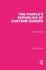 Image for The People&#39;s Republics of Eastern Europe
