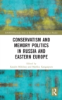 Image for Conservatism and Memory Politics in Russia and Eastern Europe