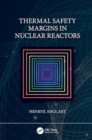 Image for Thermal Safety Margins in Nuclear Reactors
