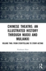 Image for Chinese Theatre: An Illustrated History Through Nuoxi and Mulianxi